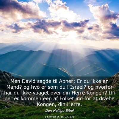 Picture 03 - 1 Samuel 26:15 DA1871 - Men David sagde til Abner: Er du ikke en Mand? og - Bible Verse Picture