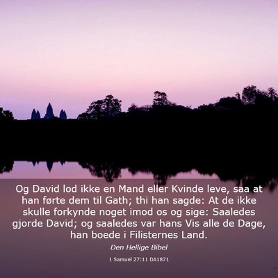 Picture 03 - 1 Samuel 27:11 DA1871 - Og David lod ikke en Mand eller Kvinde leve, saa - Bible Verse Picture