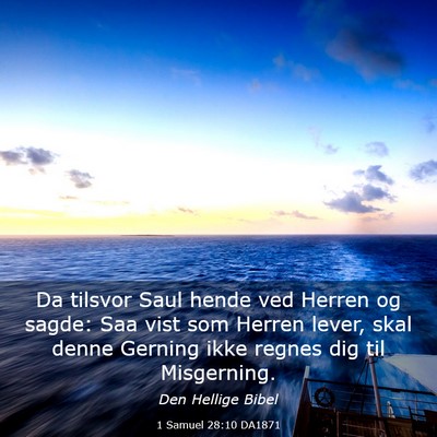 Picture 03 - 1 Samuel 28:10 DA1871 - Da tilsvor Saul hende ved Herren og sagde: Saa - Bible Verse Picture