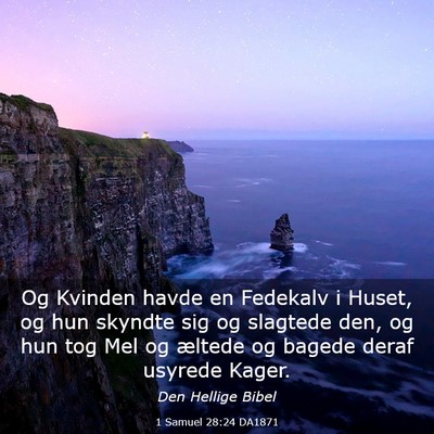 Picture 03 - 1 Samuel 28:24 DA1871 - Og Kvinden havde en Fedekalv i Huset, og hun - Bible Verse Picture