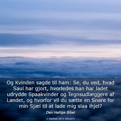 Picture 03 - 1 Samuel 28:9 DA1871 - Og Kvinden sagde til ham: Se, du ved, hvad Saul - Bible Verse Picture