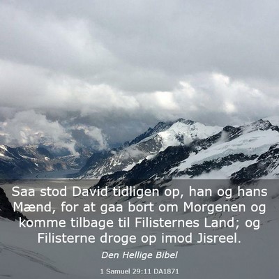 Picture 03 - 1 Samuel 29:11 DA1871 - Saa stod David tidligen op, han og hans Mænd, - Bible Verse Picture