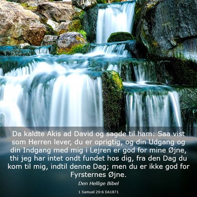 Picture 03 - 1 Samuel 29:6 DA1871 - Da kaldte Akis ad David og sagde til ham: Saa - Bible Verse Picture