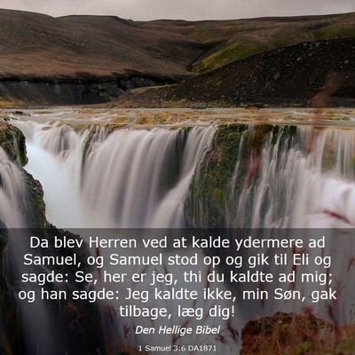 Picture 03 - 1 Samuel 3:6 DA1871 - Da blev Herren ved at kalde ydermere ad Samuel, - Bible Verse Picture