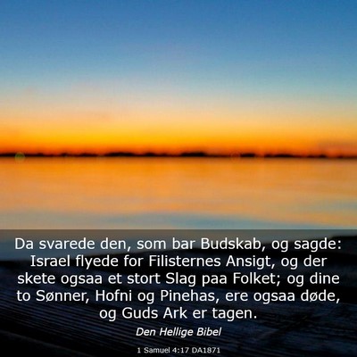 Picture 03 - 1 Samuel 4:17 DA1871 - Da svarede den, som bar Budskab, og sagde: Israel - Bible Verse Picture