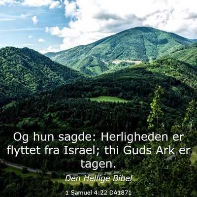 Picture 03 - 1 Samuel 4:22 DA1871 - Og hun sagde: Herligheden er flyttet fra Israel; - Bible Verse Picture
