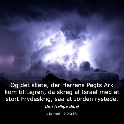 Picture 03 - 1 Samuel 4:5 DA1871 - Og det skete, der Herrens Pagts Ark kom til - Bible Verse Picture