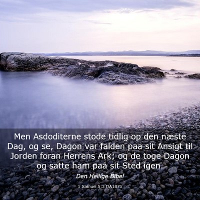 Picture 03 - 1 Samuel 5:3 DA1871 - Men Asdoditerne stode tidlig op den næste Dag, - Bible Verse Picture