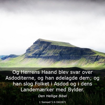 Picture 03 - 1 Samuel 5:6 DA1871 - Og Herrens Haand blev svar over Asdoditerne, og - Bible Verse Picture