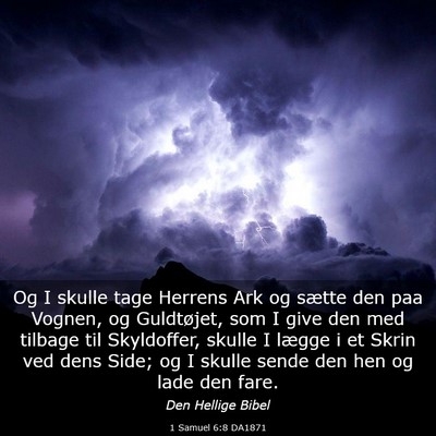Picture 03 - 1 Samuel 6:8 DA1871 - Og I skulle tage Herrens Ark og sætte den paa - Bible Verse Picture