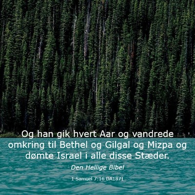 Picture 03 - 1 Samuel 7:16 DA1871 - Og han gik hvert Aar og vandrede omkring til - Bible Verse Picture