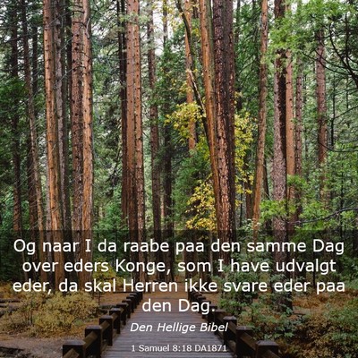 Picture 03 - 1 Samuel 8:18 DA1871 - Og naar I da raabe paa den samme Dag over eders - Bible Verse Picture