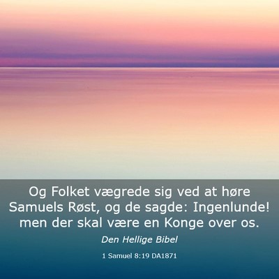 Picture 03 - 1 Samuel 8:19 DA1871 - Og Folket vægrede sig ved at høre Samuels - Bible Verse Picture