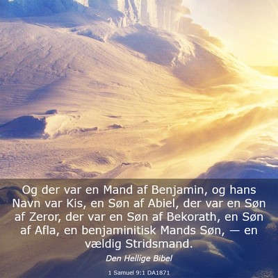 Picture 03 - 1 Samuel 9:1 DA1871 - Og der var en Mand af Benjamin, og hans Navn var - Bible Verse Picture