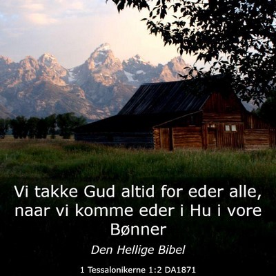 Picture 03 - 1 Tessalonikerne 1:2 DA1871 - Vi takke Gud altid for eder alle, naar vi komme - Bible Verse Picture