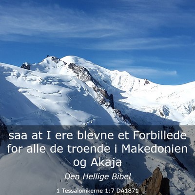 Picture 03 - 1 Tessalonikerne 1:7 DA1871 - saa at I ere blevne et Forbillede for alle de - Bible Verse Picture