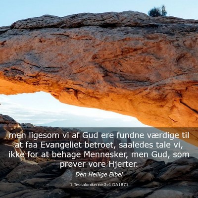 Picture 03 - 1 Tessalonikerne 2:4 DA1871 - men ligesom vi af Gud ere fundne værdige til at - Bible Verse Picture