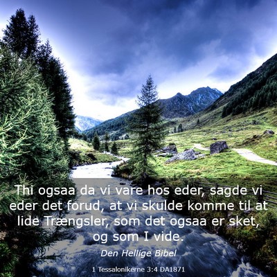 Picture 03 - 1 Tessalonikerne 3:4 DA1871 - Thi ogsaa da vi vare hos eder, sagde vi eder det - Bible Verse Picture