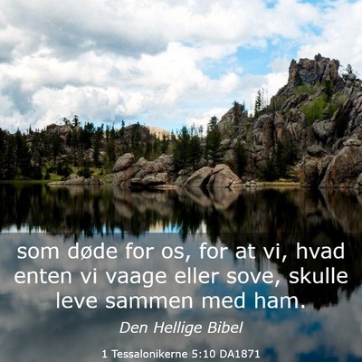 Picture 03 - 1 Tessalonikerne 5:10 DA1871 - som døde for os, for at vi, hvad enten vi vaage - Bible Verse Picture