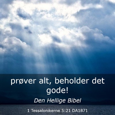 Picture 03 - 1 Tessalonikerne 5:21 DA1871 - prøver alt, beholder det - Bible Verse Picture