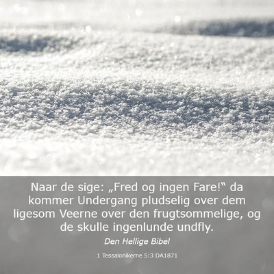Picture 03 - 1 Tessalonikerne 5:3 DA1871 - Naar de sige: „Fred og ingen Fare!“ da kommer - Bible Verse Picture