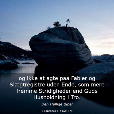 Picture 03 - 1 Timoteus 1:4 DA1871 - og ikke at agte paa Fabler og Slægtregistre uden - Bible Verse Picture