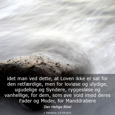 Picture 03 - 1 Timoteus 1:9 DA1871 - idet man ved dette, at Loven ikke er sat for den - Bible Verse Picture