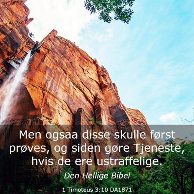 Picture 03 - 1 Timoteus 3:10 DA1871 - Men ogsaa disse skulle først prøves, og siden - Bible Verse Picture
