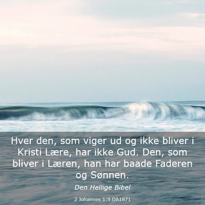 Picture 03 - 2 Johannes 1:9 DA1871 - Hver den, som viger ud og ikke bliver i Kristi - Bible Verse Picture