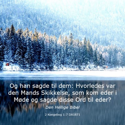 Picture 03 - 2 Kongebog 1:7 DA1871 - Og han sagde til dem: Hvorledes var den Mands - Bible Verse Picture