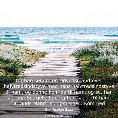 Picture 03 - 2 Kongebog 1:9 DA1871 - Og han sendte en Høvedsmand over - Bible Verse Picture