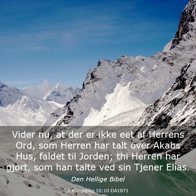 Picture 03 - 2 Kongebog 10:10 DA1871 - Vider nu, at der er ikke eet af Herrens Ord, som - Bible Verse Picture