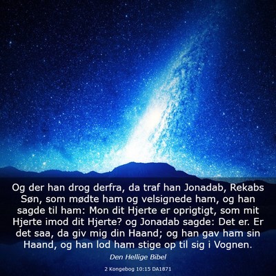 Picture 03 - 2 Kongebog 10:15 DA1871 - Og der han drog derfra, da traf han Jonadab, - Bible Verse Picture