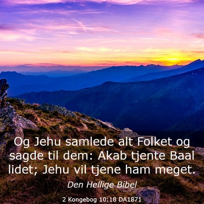 Picture 03 - 2 Kongebog 10:18 DA1871 - Og Jehu samlede alt Folket og sagde til dem: Akab - Bible Verse Picture
