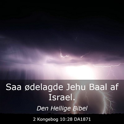 Picture 03 - 2 Kongebog 10:28 DA1871 - Saa ødelagde Jehu Baal af - Bible Verse Picture