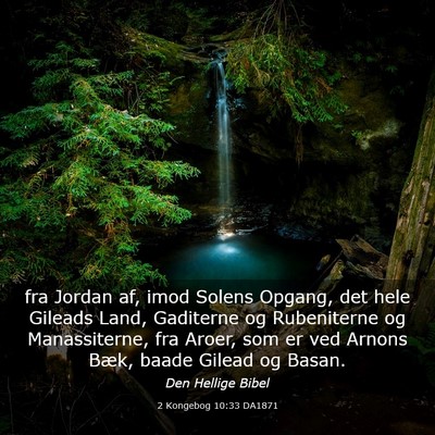 Picture 03 - 2 Kongebog 10:33 DA1871 - fra Jordan af, imod Solens Opgang, det hele - Bible Verse Picture