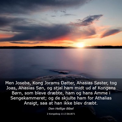 Picture 03 - 2 Kongebog 11:2 DA1871 - Men Joseba, Kong Jorams Datter, Ahasias Søster, - Bible Verse Picture