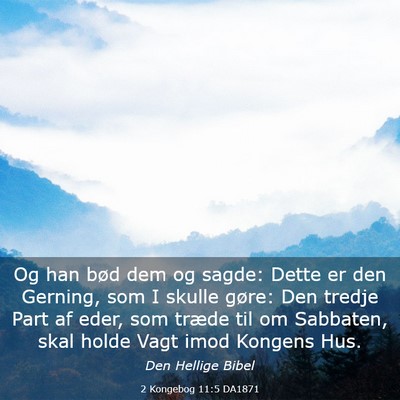 Picture 03 - 2 Kongebog 11:5 DA1871 - Og han bød dem og sagde: Dette er den Gerning, - Bible Verse Picture