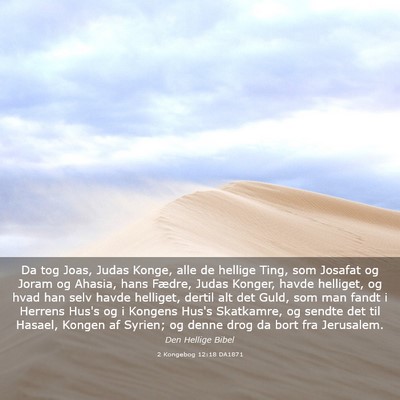 Picture 03 - 2 Kongebog 12:18 DA1871 - Da tog Joas, Judas Konge, alle de hellige Ting, - Bible Verse Picture