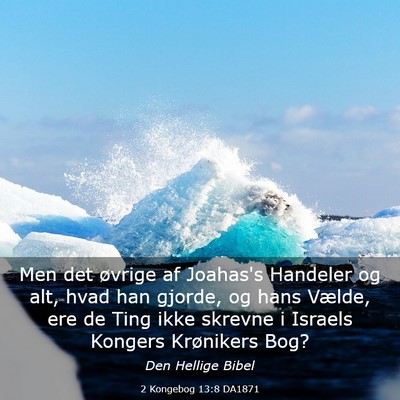 Picture 03 - 2 Kongebog 13:8 DA1871 - Men det øvrige af Joahas's Handeler og alt, hvad - Bible Verse Picture