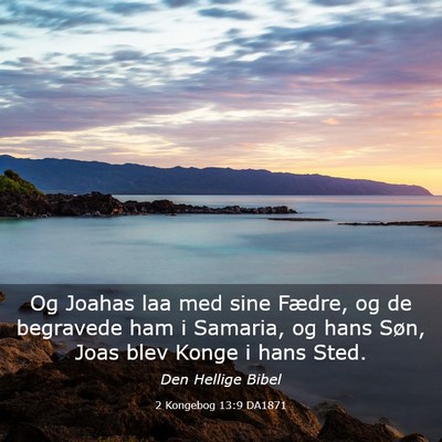 Picture 03 - 2 Kongebog 13:9 DA1871 - Og Joahas laa med sine Fædre, og de begravede - Bible Verse Picture