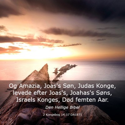 Picture 03 - 2 Kongebog 14:17 DA1871 - Og Amazia, Joas's Søn, Judas Konge, levede efter - Bible Verse Picture