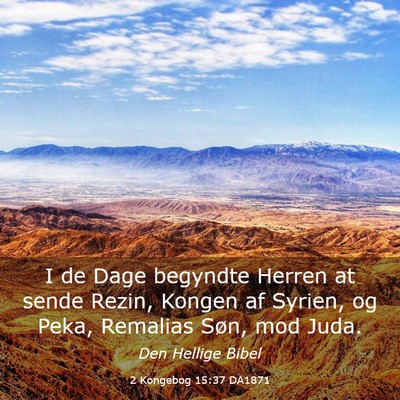 Picture 03 - 2 Kongebog 15:37 DA1871 - I de Dage begyndte Herren at sende Rezin, Kongen - Bible Verse Picture