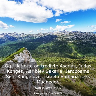 Picture 03 - 2 Kongebog 15:8 DA1871 - Og i det otte og tredivte Asarias, Judas Konges, - Bible Verse Picture