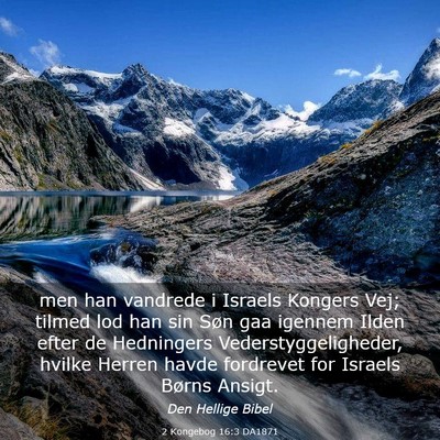Picture 03 - 2 Kongebog 16:3 DA1871 - men han vandrede i Israels Kongers Vej; tilmed - Bible Verse Picture