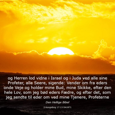 Picture 03 - 2 Kongebog 17:13 DA1871 - og Herren lod vidne i Israel og i Juda ved alle - Bible Verse Picture