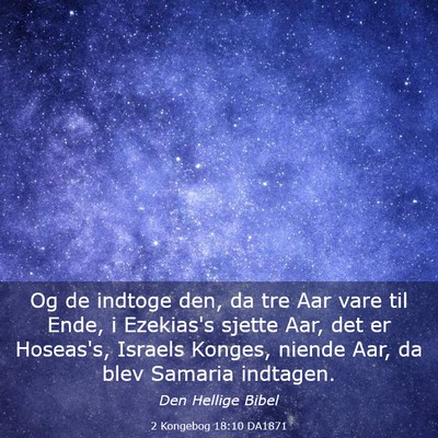Picture 03 - 2 Kongebog 18:10 DA1871 - Og de indtoge den, da tre Aar vare til Ende, i - Bible Verse Picture