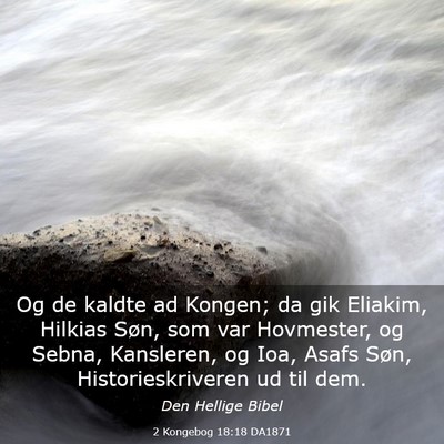 Picture 03 - 2 Kongebog 18:18 DA1871 - Og de kaldte ad Kongen; da gik Eliakim, Hilkias - Bible Verse Picture