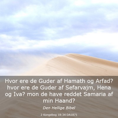 Picture 03 - 2 Kongebog 18:34 DA1871 - Hvor ere de Guder af Hamath og Arfad? hvor ere de - Bible Verse Picture