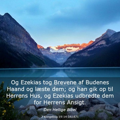 Picture 03 - 2 Kongebog 19:14 DA1871 - Og Ezekias tog Brevene af Budenes Haand og læste - Bible Verse Picture